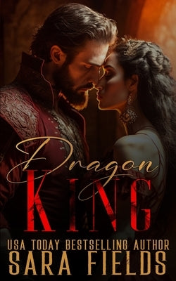 Dragon King: A Dark Shifter Romance by Fields, Sara