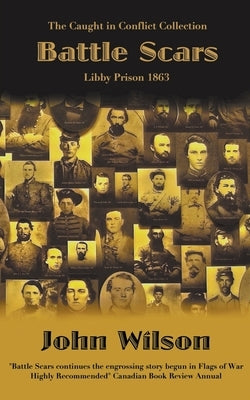 Battle Scars: Libby Prison 1863 by Wilson, John