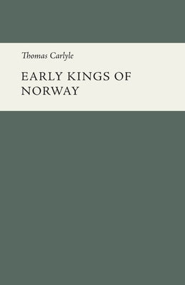 Early Kings of Norway by Carlyle, Thomas