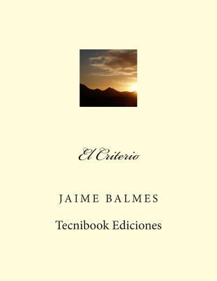 El Criterio by Balmes, Jaime