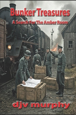 Bunker Treasures: A Search For The Amber Room by Murphy, Djv