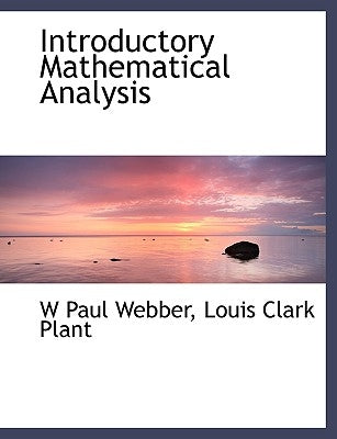Introductory Mathematical Analysis by Webber, W. Paul