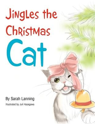 Jingles the Christmas Cat by Lanning, Sarah