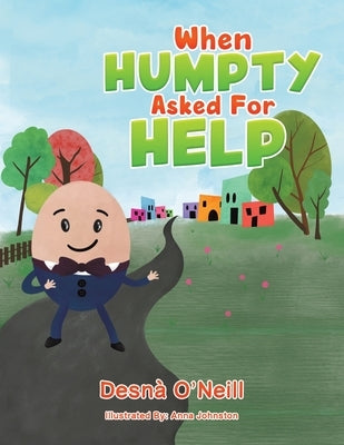 When Humpty Asked For Help by O'Neill, DesnÃ 