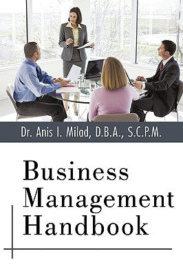 Business Management Handbook by Milad, Anis I.