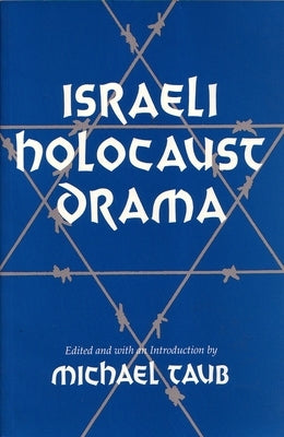 Israeli Holocaust Drama by Taub, Michael