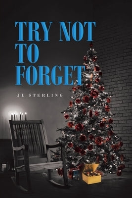 Try Not To Forget by Sterling, Jl
