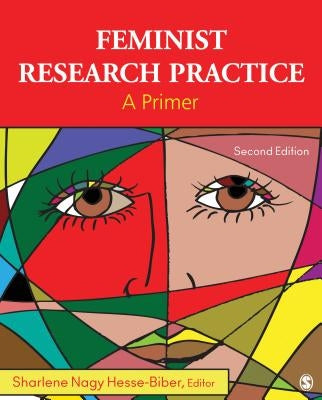 Feminist Research Practice: A Primer by Hesse-Biber, Sharlene Nagy