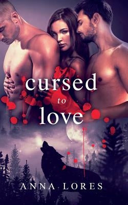 Cursed to Love: You Belong To Me by Lores, Anna