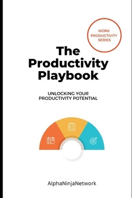 The Productivity Playbook: Unlocking Your Productivity Potential by Smit, Aman