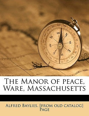 The Manor of Peace, Ware, Massachusetts by Page, Alfred Baylies