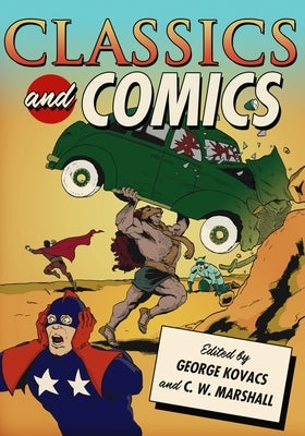 Classics and Comics by Kovacs, George