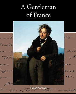 A Gentleman of France by Weyman, Stanley