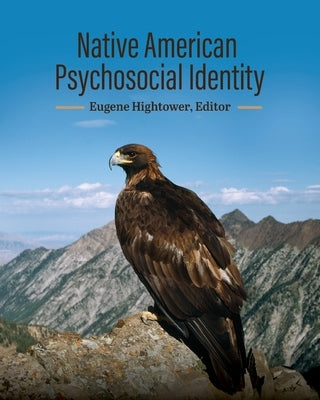 Native American Psychosocial Identity by Hightower, Eugene Gene