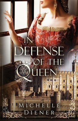 In Defense of the Queen by Diener, Michelle