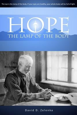 Hope: the Lamp of the body by Zelenka, David D.