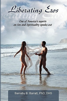 Liberating Eros by Barnaby B. Barratt, Dhs