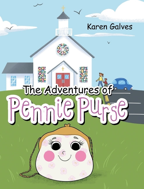 The Adventures of Pennie Purse by Galves, Karen