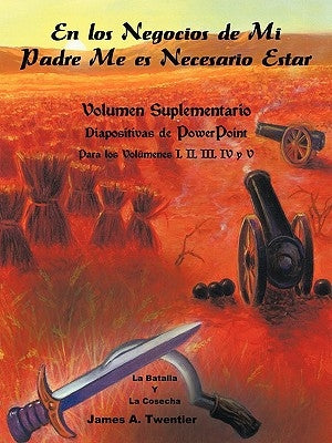 En Los Negocios de Mi Padre Me Es Necesario Estar: Volumen Suplementario by James a. Twentier, A. Twentier