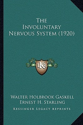 The Involuntary Nervous System (1920) by Gaskell, Walter Holbrook