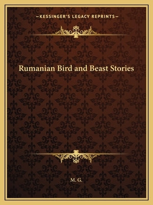 Rumanian Bird and Beast Stories by M G