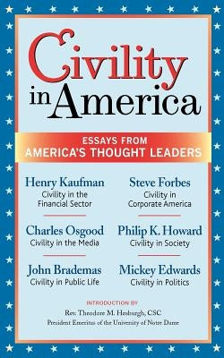Civility in America: Essays from America's Thought Leaders by Brademas, John