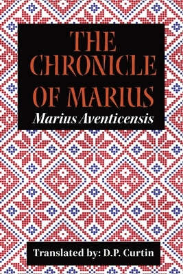 The Chronicle of Marius by Marius Aventicensis