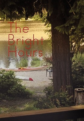 The Bright Hours by Antonsen, Phyllis