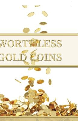 Worthless Gold Coins by Rae, Kora