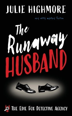 The Runaway Husband: very witty mystery fiction by Highmore, Julie