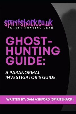 Ghost-Hunting Guide by Ashford, Sam