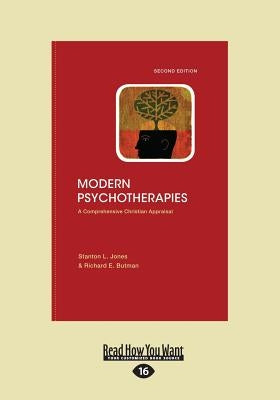 Modern Psychotherapies: A Comprehensive Christian Appraisal (Large Print 16pt) by L. Jones, Stanton