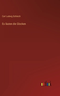 Es läuten die Glocken by Schleich, Carl Ludwig