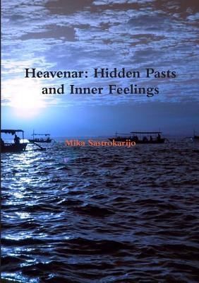Heavenar: Hidden Pasts and Inner Feelings by Sastrokarijo, Mika