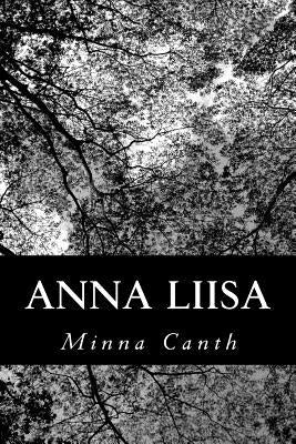 Anna Liisa by Canth, Minna