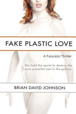 Fake Plastic Love by Johnson, Brian David