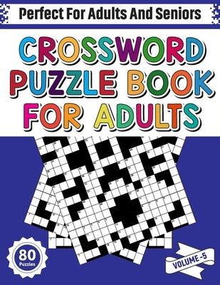 Crossword Puzzle Book For Adults: Crossword Puzzles Book For Adults With 80 Medium To Hard Levels Puzzles For Men And Women To Enjoy Time With Brain G by Publishing, Harris Bayer