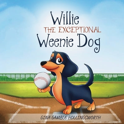 Willie the exceptional Weenie Dog by Gamble Hollingsworth, Gina