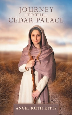 Journey to the Cedar Palace by Kitts, Angel Ruth