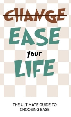 Ease Your Life by Ogunshola, Najja