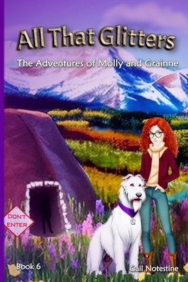 All That Glitters: A Molly and Grainne Story (Book 6) by Notestine, Gail E.