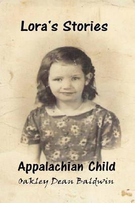 Lora's Stories Appalachian Child by Baldwin, Oakley Dean