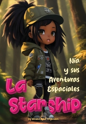 Nia y sus Aventuras Espaciales: La Starship by Aghili Moghadam, Vandad