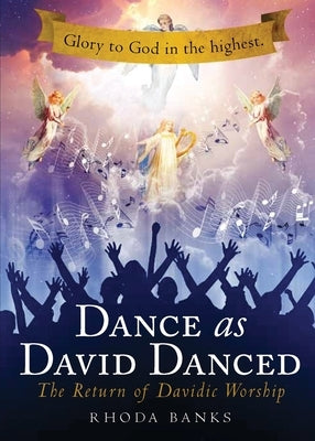 Dance as David Danced: The Return of Davidic Worship by Banks, Rhoda