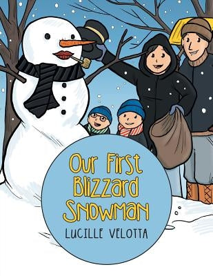 Our First Blizzard Snowman by Velotta, Lucille
