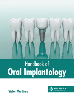 Handbook of Oral Implantology by Martinez, Victor