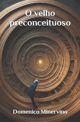 O velho preconceituoso by Minervino, Domenico