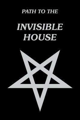 Path to the Invisible House by Young, Sloan