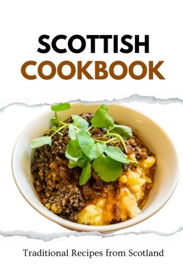 Scottish Cookbook: Traditional Recipes from Scotland by Luxe, Liam