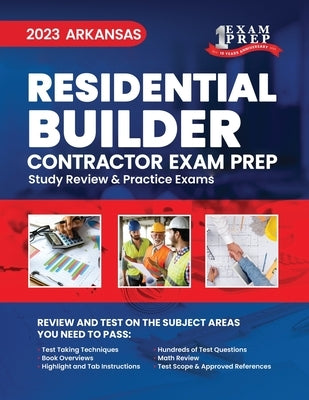 2023 Arkansas Residential Builder Contractor Exam Prep: 2023 Study Review & Practice Exams by Inc, Upstryve